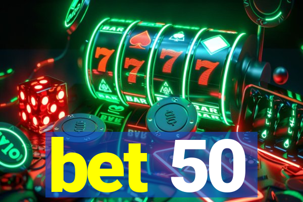 bet 50